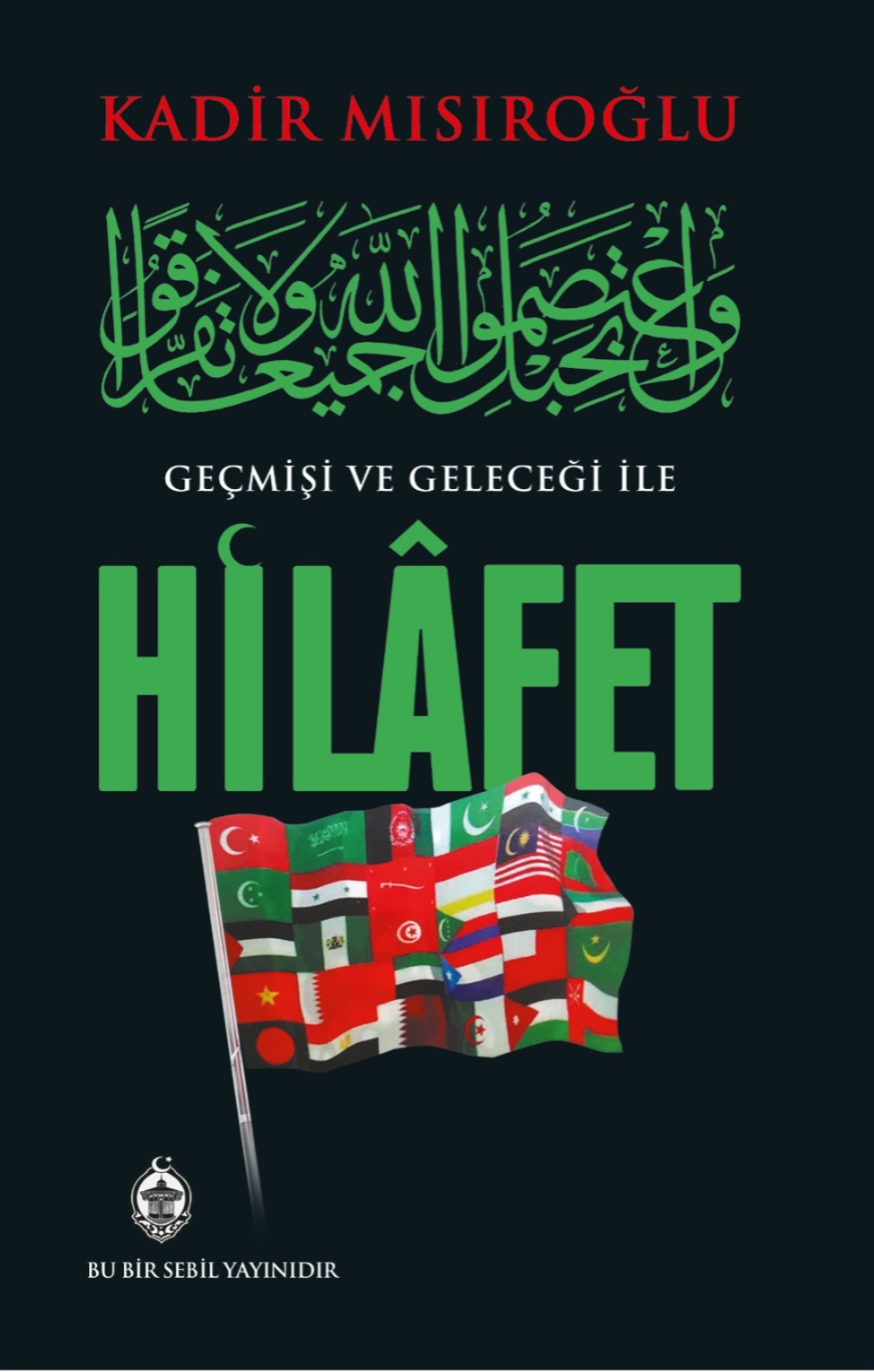 Geçmişi ve Geleceği İle Hilafet